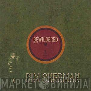 Bim Sherman - Bewildered