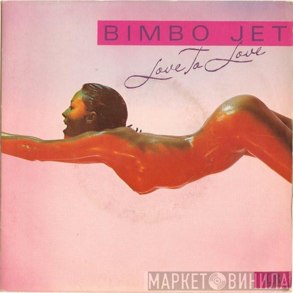 Bimbo Jet - Love To Love