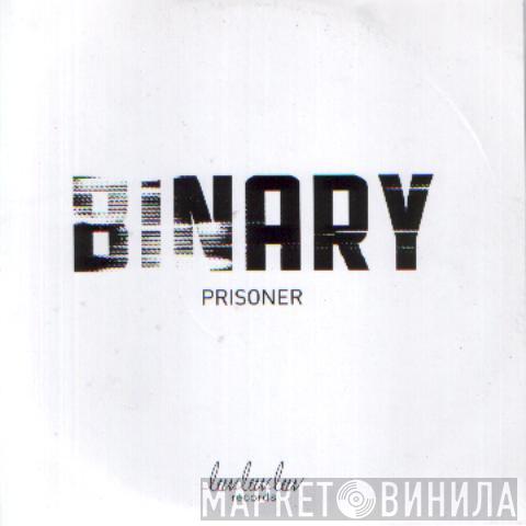 Binary  - Prisoner