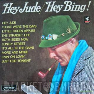 Bing Crosby, Jimmy Bowen Orchestra & Chorus - Hey Jude / Hey Bing!