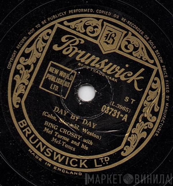 Bing Crosby, Mel Tormé, The Mel-Tones - Day By Day / Prove It By The Things You Do
