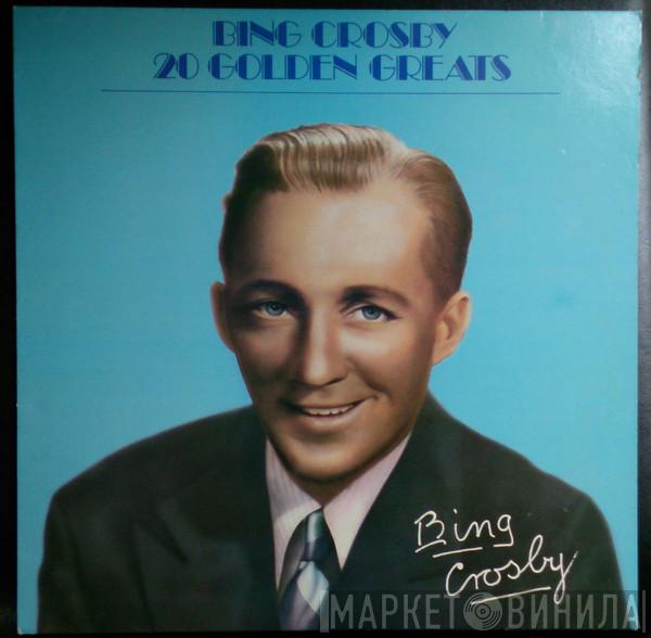 Bing Crosby - 20 Golden Greats