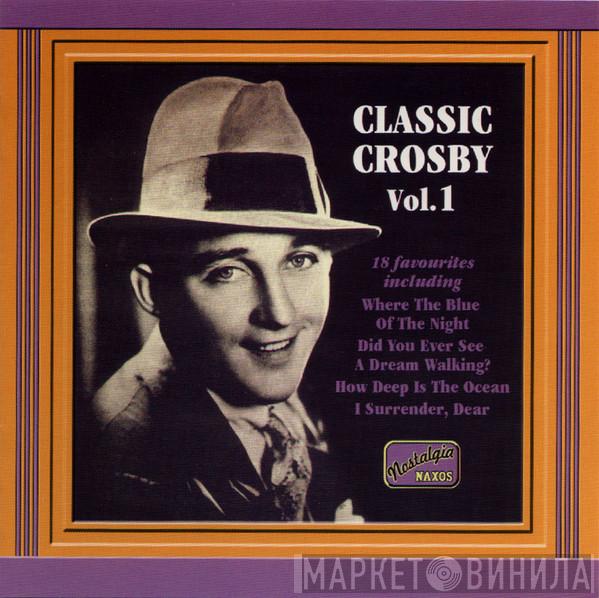 Bing Crosby - Classic Crosby Vol. 1