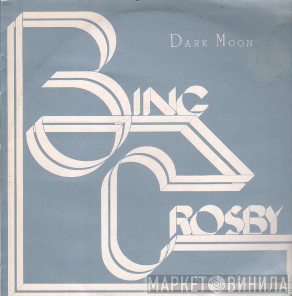 Bing Crosby - Dark Moon