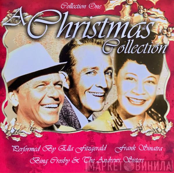 Bing Crosby, Ella Fitzgerald, Frank Sinatra, The Andrews Sisters - A Christmas Collection - Collection One
