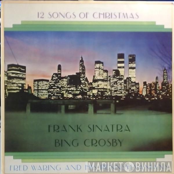 , Bing Crosby , Frank Sinatra  Fred Waring & The Pennsylvanians  - 12 Songs Of Christmas
