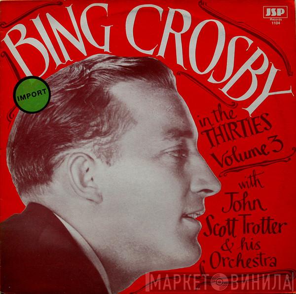 Bing Crosby, John Scott Trotter And His Orchestra - In The Thirties Volume 3