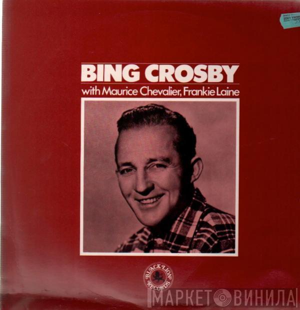 Bing Crosby, Maurice Chevalier, Frankie Laine - Bing Crosby With Maurice Chevalier, Frankie Laine
