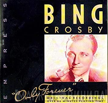 Bing Crosby - Only Forever