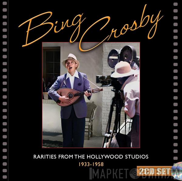 Bing Crosby - Rarities From The Hollywood Studios, 1933-1958