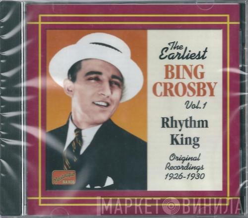 Bing Crosby - Rhythm King (The Earliest Recordings, Vol. 1: 1926-1930)