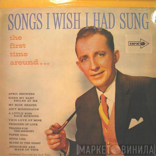Bing Crosby - Songs I Wish I Had Sung (The First Time Around...)