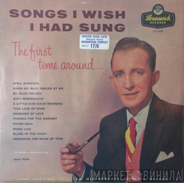 Bing Crosby - Songs I Wish I Had Sung (The First Time Around)
