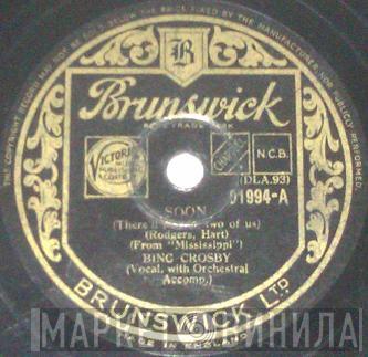 Bing Crosby - Soon / Down By The River
