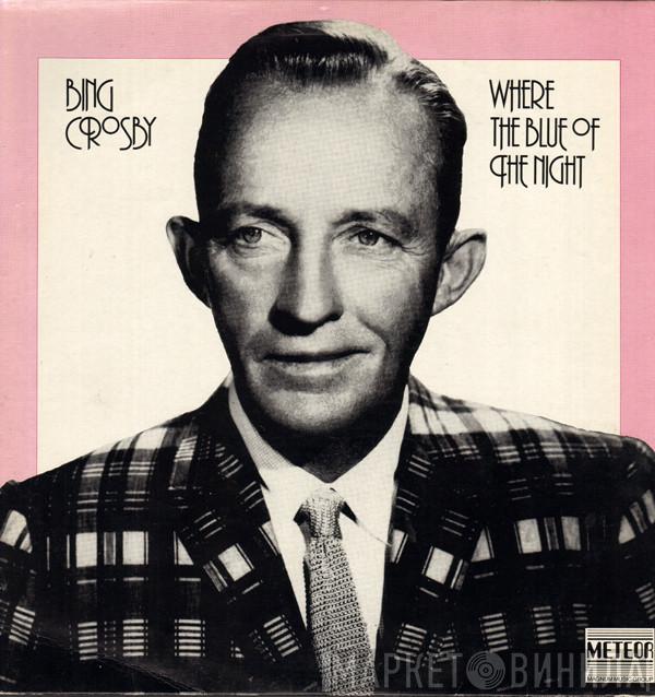 Bing Crosby - Where The Blue Of The Night