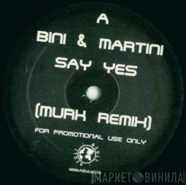 Bini & Martini - Say Yes (Murk Remix)