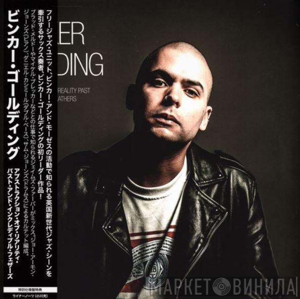 Binker Golding - Abstractions Of Reality Past And Incredible Feathers