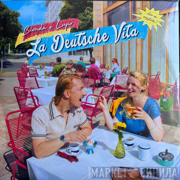 Bionda E Lupo - La Deutsche Vita