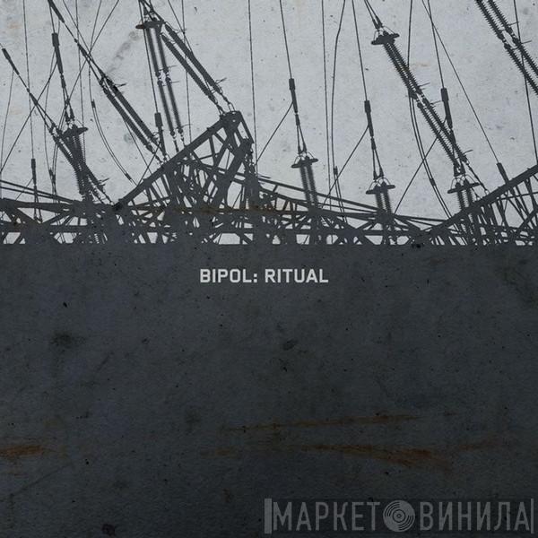 Bipol - Ritual