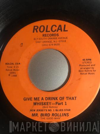 Bird Rollins - Give Me A Drink Of That Whiskey Part 1 / Part 2