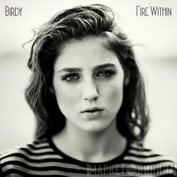 Birdy  - Fire Within