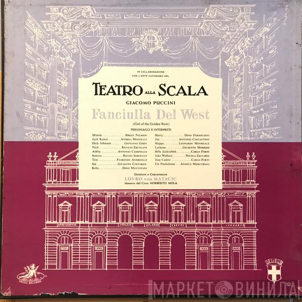 , Birgit Nilsson , Andrea Mongelli , Giovanni Gibin , Renato Ercolani , Antonio Cassinelli , Renzo Sordello , Florindo Andreolli , Giuseppe Costariol , Dino Mantovani , Dino Formichini , Antonio Costantino , Leonardo Monreale , Giuseppe Morresi , Carlo Forti , Nicola Zaccaria , Angelo Mercuriali , Lovro Von Matacic  Norberto Mola  - Puccini: fanciulla del west