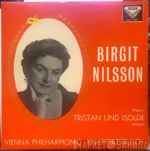 , Birgit Nilsson , Richard Wagner ･ Wiener Philharmoniker  Hans Knappertsbusch  - Tristan Und Isolde (Excerpts)