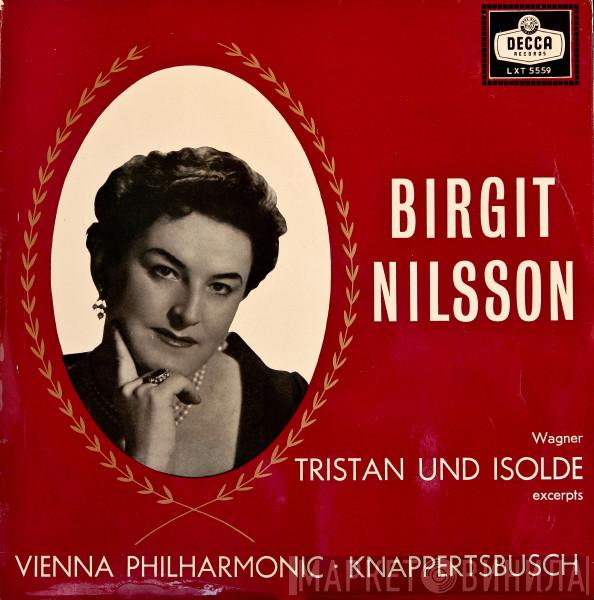 , Birgit Nilsson , Richard Wagner , Hans Knappertsbusch  Wiener Philharmoniker  - Tristan Und Isolde Excerpts