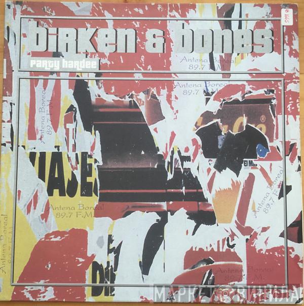 Birken & Bones - Party Hardee