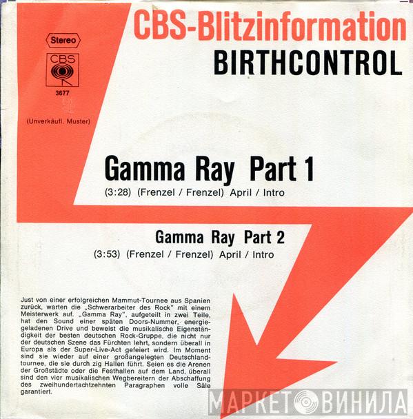  Birth Control  - Gamma Ray Part 1+2
