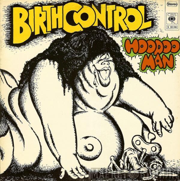  Birth Control  - Hoodoo Man