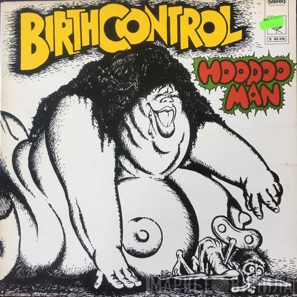  Birth Control  - Hoodoo Man