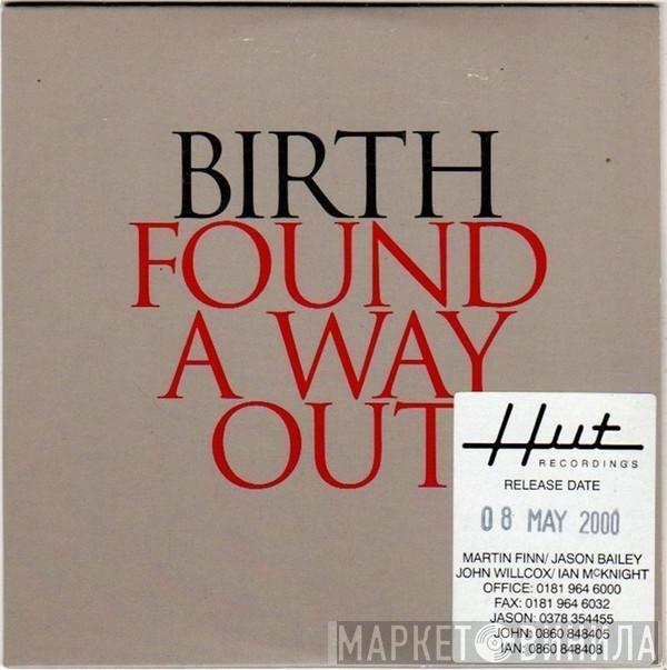 Birth  - Found A Way Out