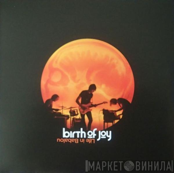 Birth Of Joy - Life In Babalou