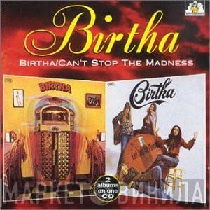  Birtha  - Birtha / Can't Stop The Madness