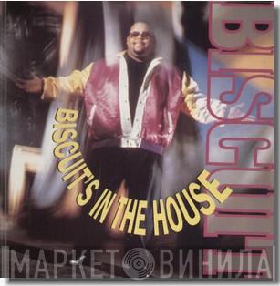 Biscuit  - Biscuit's In The House