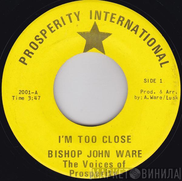 Bishop John Ware, The Voices Of Prosperity - Im Too Close