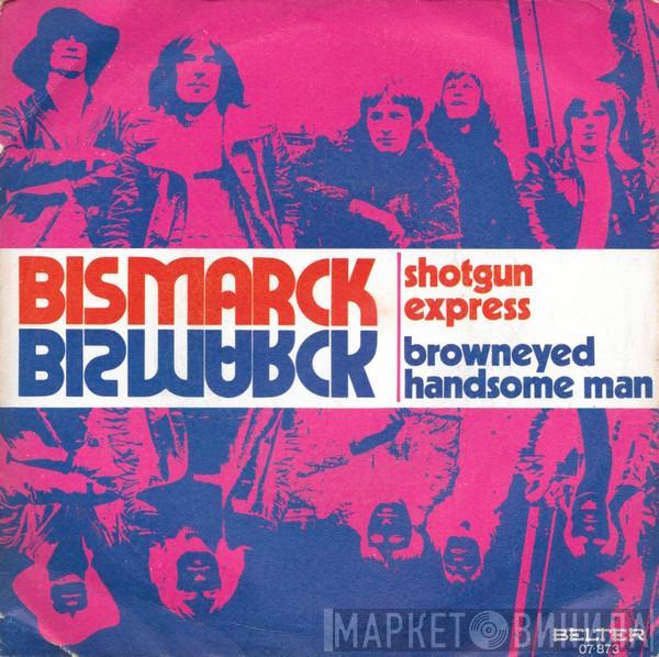 Bismarck - Shotgun Express / Browneyed Handsome Man