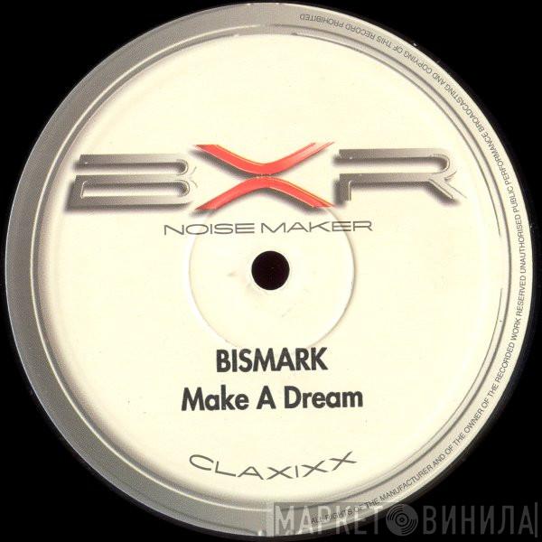 Bismark - Make A Dream