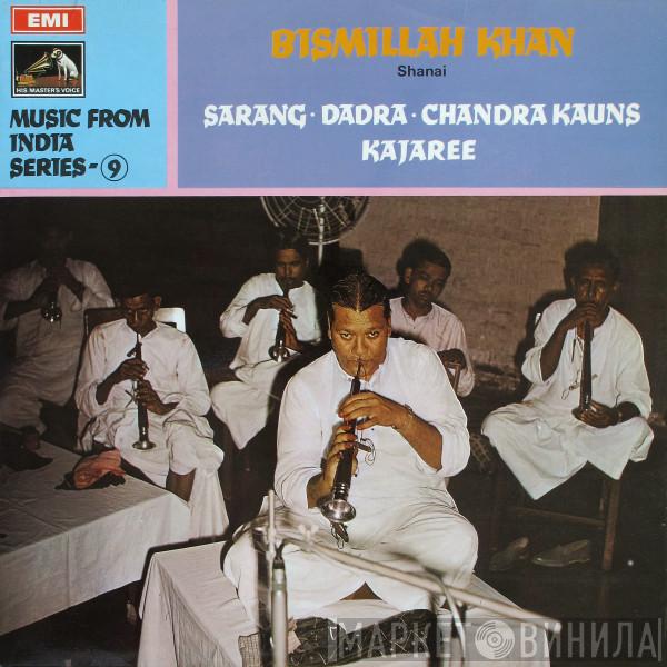  Bismillah Khan  - Sarang / Dadra / Chandra Kauns / Kajaree