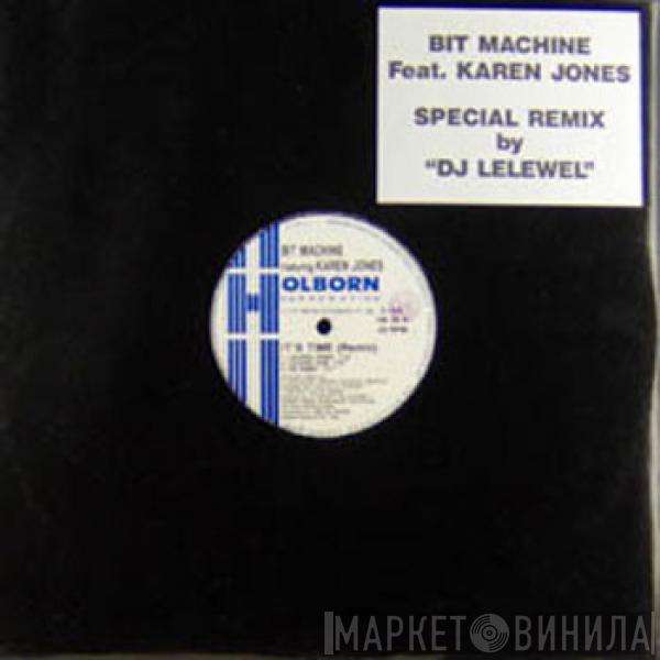 Bit Machine, Karen Jones - It's Time (Special Remix By DJ Lelewel)