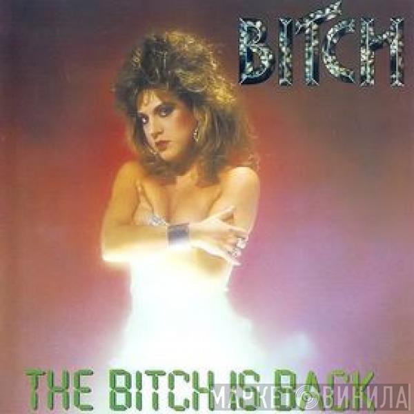 Bitch  - The Bitch Is Back