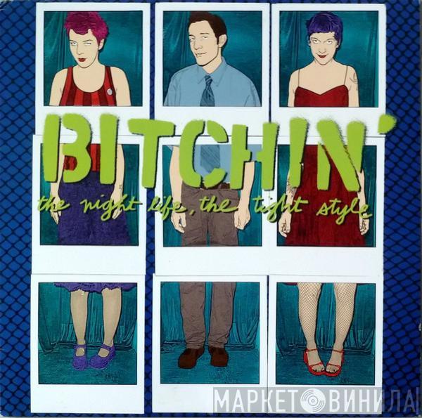 Bitchin' - The Night Life, The Tight Style