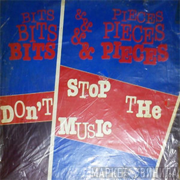 Bits & Pieces  - Don't Stop The Music