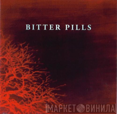 Bitter Pills - Bitter Pills