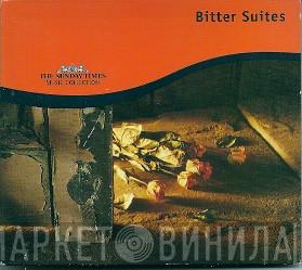  - Bitter Suites