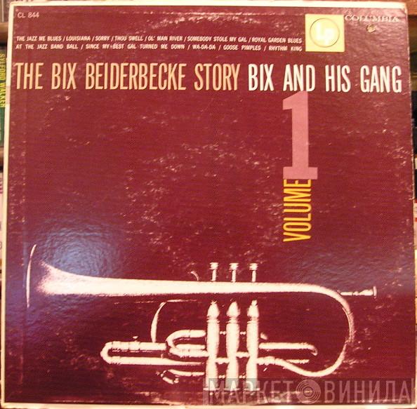  Bix Beiderbecke  - The Bix Beiderbecke Story / Vol 1 - Bix And His Gang
