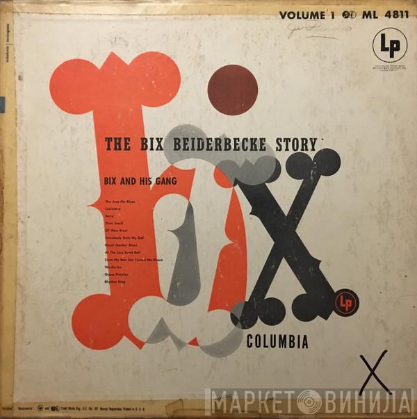  Bix Beiderbecke  - The Bix Beiderbecke Story / Volume 1 - Bix And His Gang