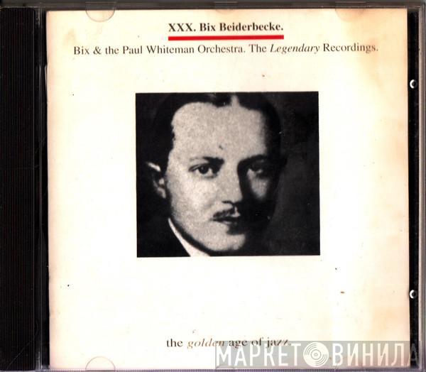 Bix Beiderbecke - Bix & The Paul Whiteman Orchestra. The Legendary Recordings