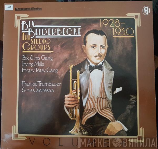 Bix Beiderbecke Bix Beiderbecke And His Gang Irving Mills And His Hotsy Totsy Gang Frankie Trumbauer And His Orchestra  - The Studio Groups 1928–1930: Volume 4